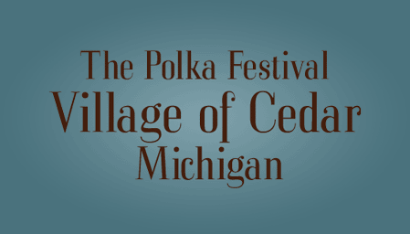 The Village of Cedar, Michigan, Polka Festival